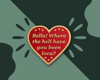 Bella! Where the hell have you been loca? Hard Enamel Pin / Funny Twilight Quote / Jacob Black / Vampire / Werewolf / Red Heart