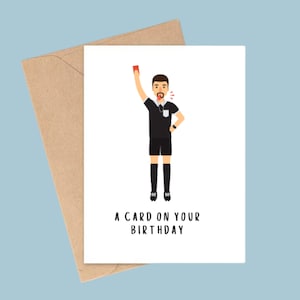 Funny Birthday Card - 'A Card on Your Birthday' with Referee Red Card - Humorous Card for Him, Her, Friends, Football Fans, Referee