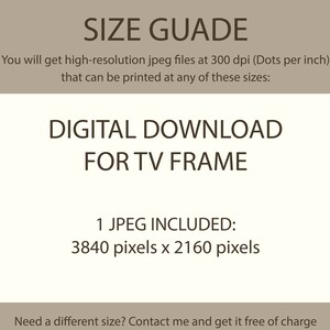 K&ouml;nnte beinhalten: Digitaler Download f&uuml;r einen TV-Rahmen mit einer Aufl&ouml;sung von 3840 Pixeln mal 2160 Pixeln. Der Text "SIZE GUADE" befindet sich oben im Bild. Der Text "DIGITAL DOWNLOAD FOR TV FRAME" befindet sich in der Mitte des Bildes. Der Text "1 JPEG INCLUDED: 3840 pixels x 2160 pixels" befindet sich unten im Bild.