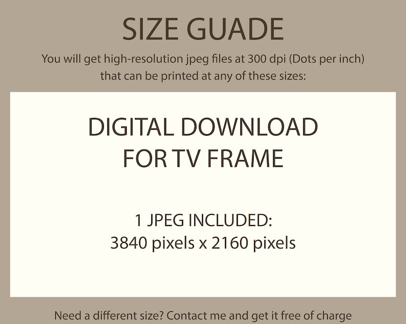K&ouml;nnte beinhalten: Digitaler Download f&uuml;r einen TV-Rahmen mit einer Aufl&ouml;sung von 3840 Pixeln mal 2160 Pixeln. Der Text "SIZE GUADE" befindet sich oben im Bild. Der Text "DIGITAL DOWNLOAD FOR TV FRAME" befindet sich in der Mitte des Bildes. Der Text "1 JPEG INCLUDED: 3840 pixels x 2160 pixels" befindet sich unten im Bild.