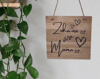 Mama | Bild aus Holz | zum Aufhängen | Muttertag | Zuhause ist wo Mama ist | Geburtstag | Sprüche | handgemacht | Geschenk
