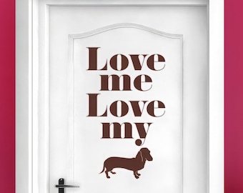 Love Me Love My Dog Sausage Dachshund Room Door Wall Stickers Vinyl Art Decals