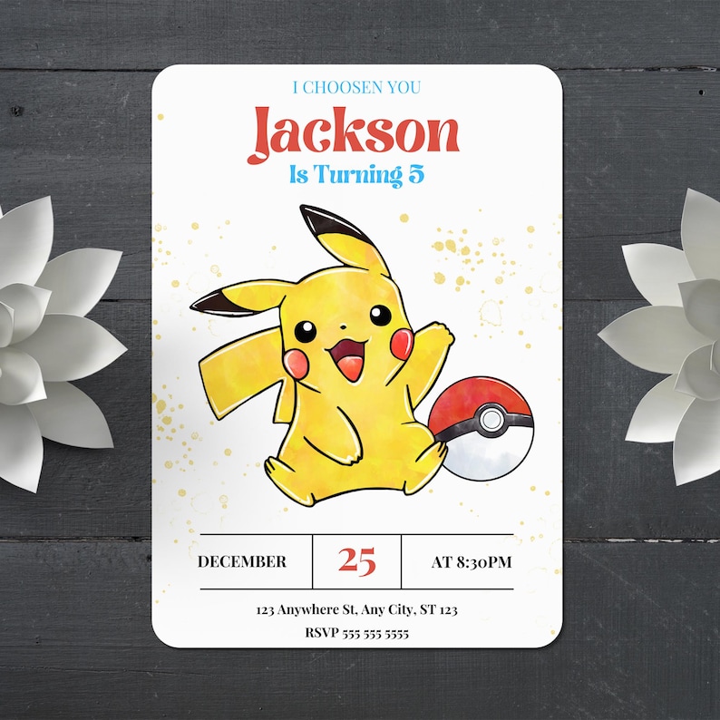 May include: A birthday invitation featuring a cartoon Pikachu holding a Pok&eacute; Ball. The invitation is for Jackson's 5th birthday party on December 25th at 8:30 PM. The address is 123 Anywhere St, Any City, ST 123. The RSVP number is 555 555 5555.
