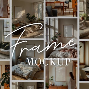 May include: A collage of interior scenes featuring framed artwork mockups. The scenes include bedrooms, living rooms, and a kitchen, all bathed in natural light. The text "Frame Mockup" is overlaid on the image in a handwritten style.