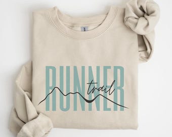 Trail Running Sweatshirt for Her, Trail Fell Running Gifts, Ultra Runner Shirt, Running Motivation Women Sweatshirt, Gifts for Trail Runners