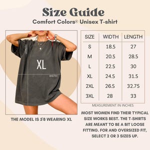 May include: Size guide for Comfort Colors unisex t-shirts. The chart shows measurements in inches for sizes S to 3XL. The model is 5'8" wearing XL. The text says the shirts are meant to be a bit loose fitting.