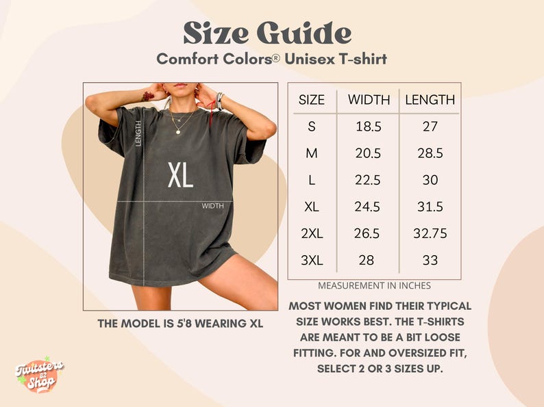 May include: Size guide for Comfort Colors unisex t-shirts. The chart shows measurements in inches for sizes S to 3XL. The model is 5'8" wearing XL. The text says the shirts are meant to be a bit loose fitting.