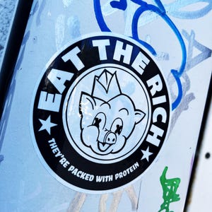 Eat the Rich Sticker | Street Art Slap Stickers