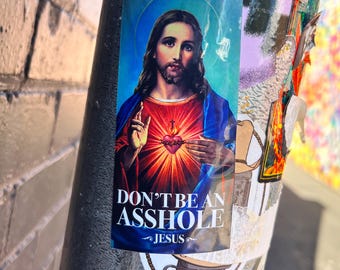 Jesus: Don't Be an A**hole | Street Art Slap Stickers