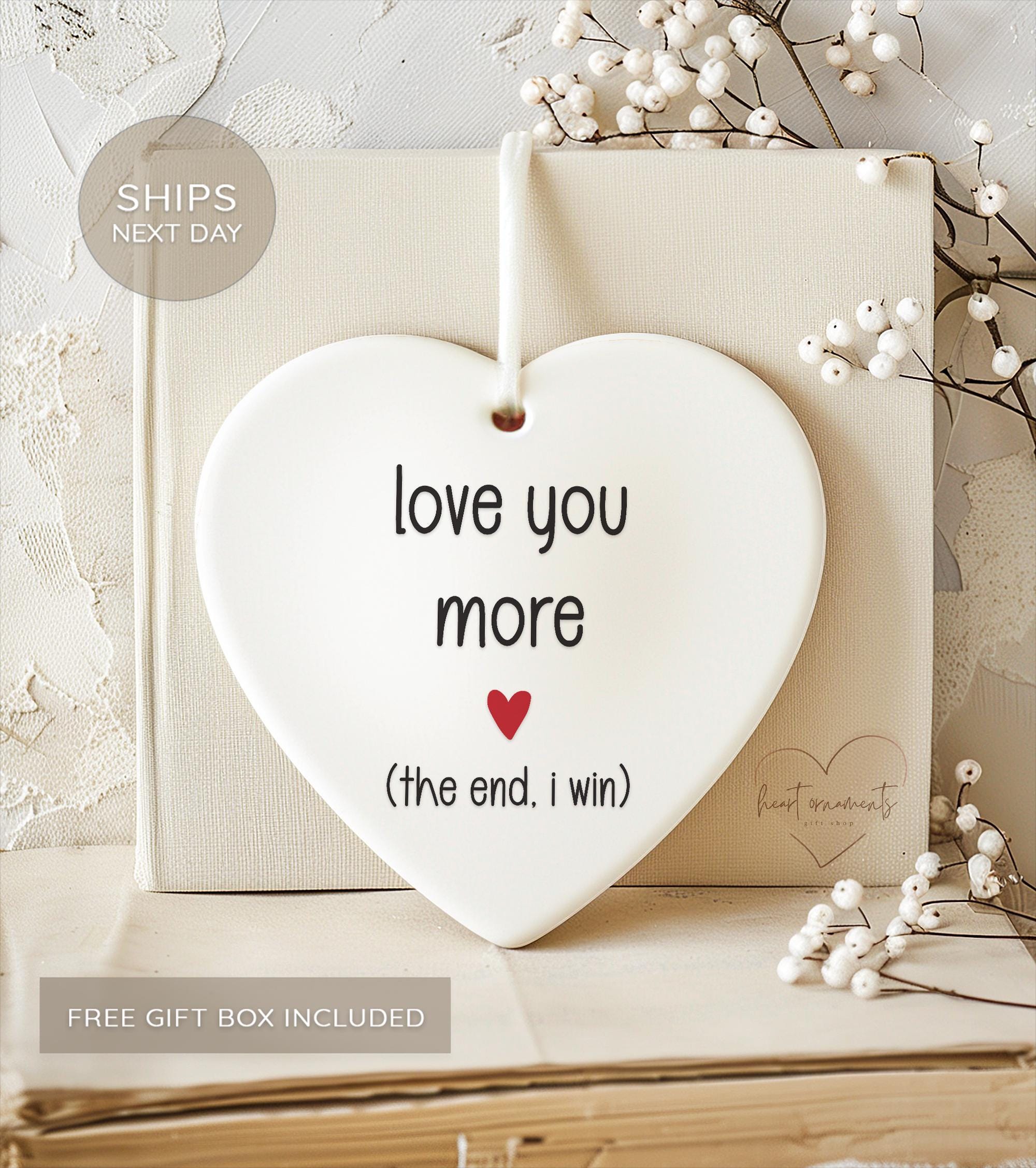 Love You More (The End, I Win) - Christmas Ornament Gift for Loved Ones - Friendship Keepsake - Cute Couples Christmas Ornament Gift
