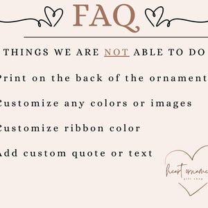 May include: A list of things that are not able to be customized when ordering a heart ornament. The list includes: printing on the back of the ornament, customizing colors or images, customizing ribbon color, and adding a custom quote or text. The text "heart ornaments gift shop" is also visible in the image.