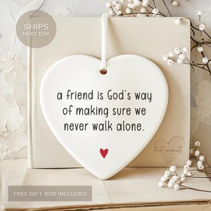 A Friend Is God's Way of Making Sure We Never Walk Alone - Friendship Appreciation Ornament - Gift for Best Friend - Religious Friend Gift