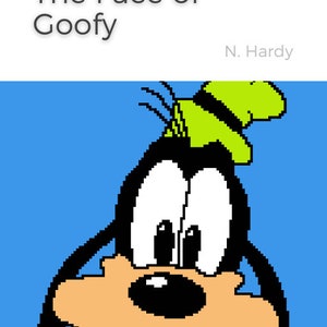 May include: A crochet pattern for a cartoon face of Goofy. The pattern is for a pixelated image of Goofy's face with a green hat. The pattern is titled "The Face of Goofy" and is by N. Hardy.