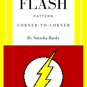 May include: A crochet pattern for a Flash logo, featuring a yellow lightning bolt on a white circle against a red background. The pattern is titled "CROCHET FLASH PATTERN CORNER-TO-CORNER" and is by Natasha Hardy.
