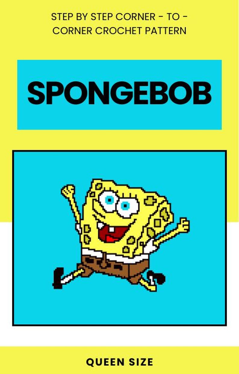 Spongebob Features. Pattern Spongebob Corner-to-corner (C2C) Crochet Blanket Pattern – 3 Sizes ...
