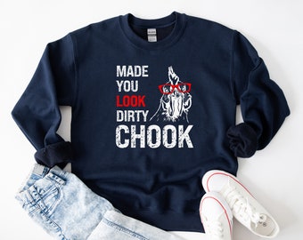 Made you look dirty chook sweatshirt, Funny shirt, Funny gift shirt, Made you look shirt, Funny sweatshirt, Funny sweater, Funny gift