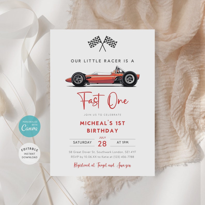 May include: A red and white racing-themed birthday invitation for a boy's first birthday. The invitation features a red race car, checkered flags, and the text "Our little racer is a Fast One. Join us to celebrate Micheal's 1st Birthday. Saturday, July 28 at 1 PM. 58 Great Dover St. Southwark London, SE1 4YF. RSVP by 10.06.XX to Katie at (123) 456-7788. Registered at Target and Amazon."