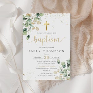 May include: A baptism invitation with a gold cross and green watercolor leaves. The invitation reads "Please join us for the baptism of our daughter Emily Thompson, August 26 at 2:00 PM, Munger Ave Baptist Church, 3919 Munger Ave, Dallas. Reception lunch to follow at the Thompson's residence, Dallas, TX. RSVP by July 16th to Hannah at 123.456.0789."