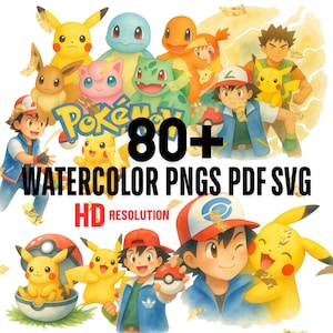 May include: A digital collection of watercolor illustrations featuring various Pokemon characters and Ash Ketchum. The text reads Pokemon 80+ WATERCOLOR PNGS PDF SVG HD RESOLUTION. The characters include Pikachu, Squirtle, Charmander, and Bulbasaur.