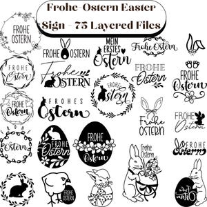 May include: A collection of black and white digital graphic designs featuring Easter themes. The images include text such as Frohe Ostern, rabbits, eggs, floral wreaths, and chicks. The top text reads Frohe-Ostern Easter Sign - 75 Layered Files.