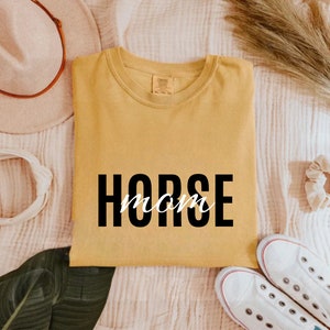Horse Mom Comfort Colors Shirt, Horse Mama T-Shirt, Horse Mom Shirt, Horse Mom Gift, Horse Owner Shirt, Horse Owner Gift, Gift for Her