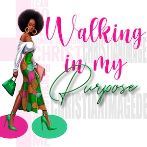 Walking in my Purpose -AKA