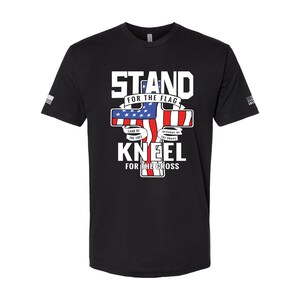 Stand For The Flag, Kneel For The Cross T-Shirt