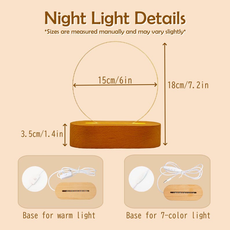 May include: A wooden night light base with a circular light design. The light is 6 inches wide and 7.2 inches tall. The base is 1.4 inches tall. The image also shows the base for warm light and 7-color light.