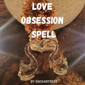 EXTREME POWERFULL Love Obsession Spell