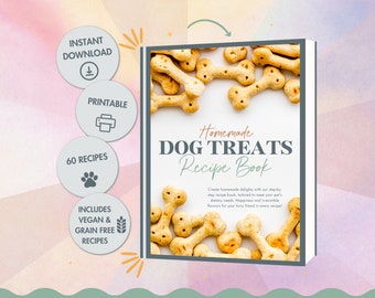 Tail-Wagging Homemade Dog Treats Cookbook | Recipes for Every Occasion and Special Diets | Grain-Free & Vegan Options | Recipe eBook | Book