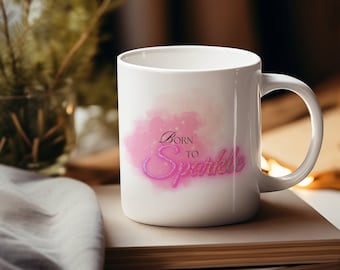 Sparkle Ceramic Mug (EU), Nacido para Brillar, Taza Brillo, Taza Sparkle, Sparkle Mug, Born to Sprkle, Mug, Taza, Taza Grafica, Taza Frase