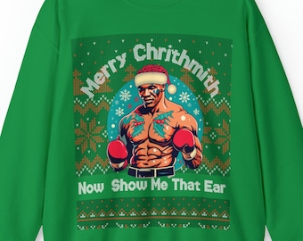 Pull de Noël laid Mike Tyson Merry Chritmith, maintenant montre-moi cette oreille Sweat-shirt unisexe, cadeau, sueur