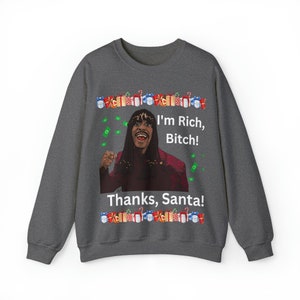 Dave Chappell Sweatshirt, Im Rich Bitch, Thanks Santa, Ugly Funny Christmas Sweater, Urban Christmas Sweats, Xmas Holiday Crewneck Sweater image 10
