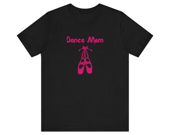 Dance Mom Unisex Jersey Short Sleeve Tee