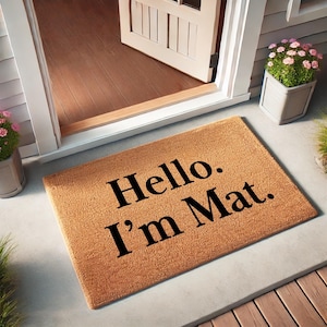 Hello, I&#39;m Mat Door Mat - Add A Touch Of Humor To Your Home With This Witty Funny Coir Doormat - Funny Housewarming Gift