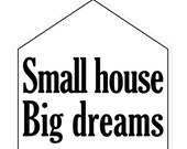 Small House Big Dreams Gift Decal Sticker
