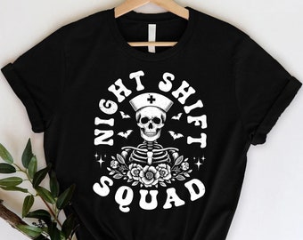 Night Shift Squad T-Shirt | Gothic Nurse Tee | Skeleton Nurse Shirt | RN Emergency Crew | Nursing Student Gift | Hospital Staff Shirt