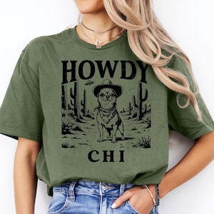 Howdy Chihuahua Cowboy Shirt | Chihuahua Dog Mom Shirt | Western Dog Lover Gift | Cute Chihuahua Owner Gift | Funny Chihuahua Shirt