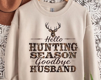 Hello Hunting Season Sweatshirt: Funny Hunter Wife Gift