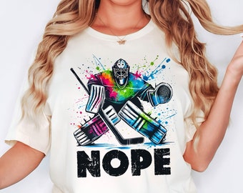 Nope Hockey Goalie T-Shirt | Funny Ice Hockey Tee | Goaltender Shirt | Hockey Player Gift | Hockey Mom Dad Shirt | Funny Hockey Goalie Tee
