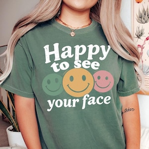 Happy To See Your Face Shirt | Smiley Face Teacher Shirt | Back To School Tee | Motivational Teacher Shirt | Teacher Gift | Cute Teacher Tee