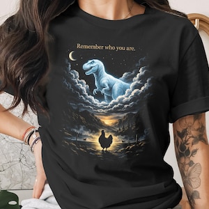 Dinosaur T-shirt, Remember Who You Are Shirt, Motivational Graphic Tee, Unique Dinosaur Art, Cute Gift for Dinosaur Lovers