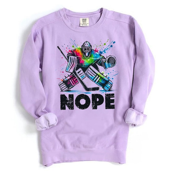 Nope Hockey Goalie Sweatshirt | Funny Ice Hockey Pullover | Goaltender Sweater | Hockey Player Gift | Hockey Mom Dad Gift | Hockey Goalie