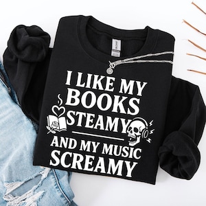 I Like My Books Steamy Sweatshirt