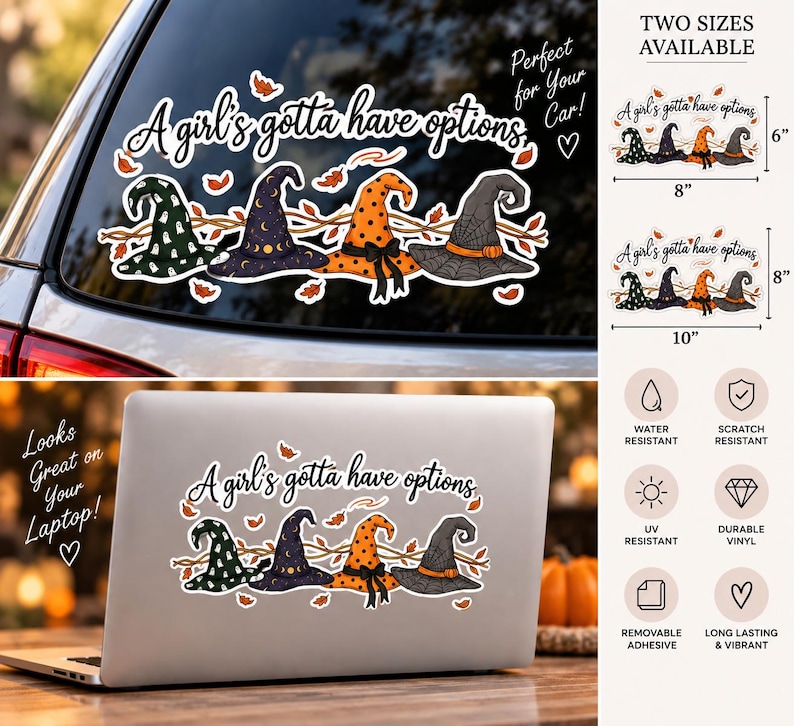 May include: A vinyl decal featuring four witch hats in green, purple, orange, and grey, decorated with patterns of ghosts, moons, polka dots, and spiderwebs. The text A girl's gotta have options is printed above the hats with autumn leaves.