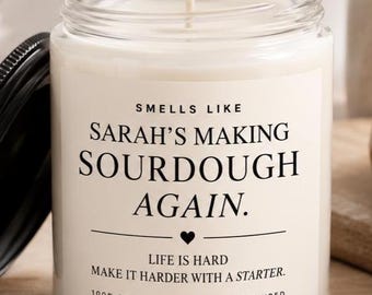 Personalized Sourdough Candle, Custom Baker Gift, Smells Like Making Sourdough Again Candle, Sourdough Starter Gift, Bread Lover Gift