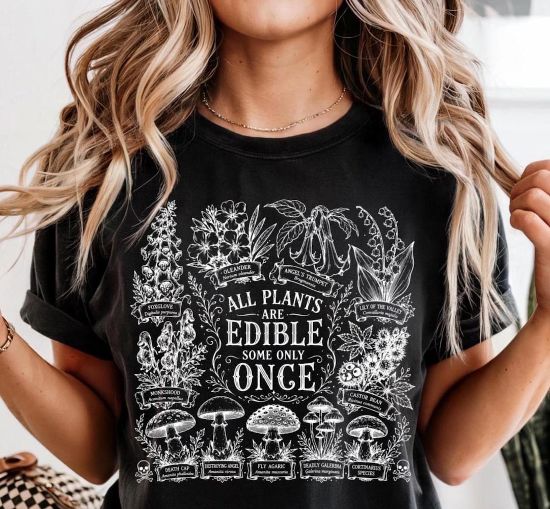 All Plants Are Edible Some Only Once Comfort Colors Shirt, Funny Gardening Tee, Dark Botan