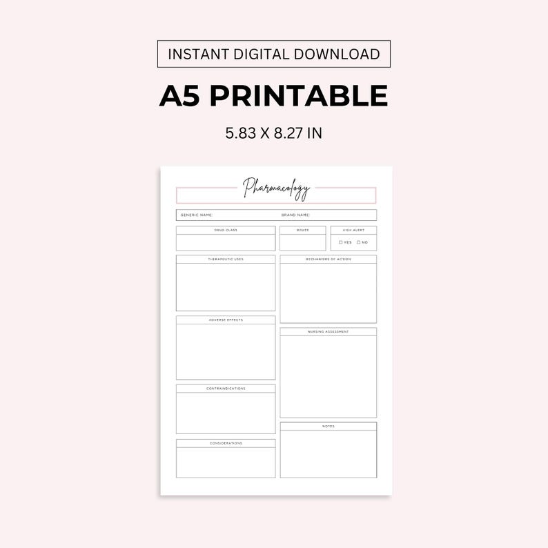 May include: Printable A5 Pharmacology Study Sheet with sections for Generic Name, Drug Class, Brand Name, Route, High Alert, Therapeutic Uses, Mechanisms of Action, Adverse Effects, Nursing Assessment, Contraindications, Interactions, and Notes.