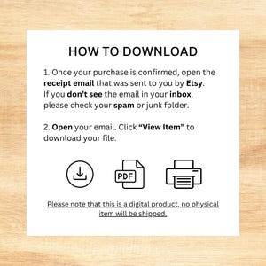 May include: White paper with instructions on how to download a digital product. The text reads "HOW TO DOWNLOAD" followed by numbered steps. Icons for download, PDF, and print are included. The text also states that no physical item will be shipped.