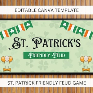 Könnte beinhalten: Ein gerahmtes St. Patrick's Day-Spielbrett mit dem Text "St. Patrick's Friendly Feud". Das Design umfasst irische Flaggenwimpel, Kleeblätter und orangefarbene und weiße Luftballons. Oben steht der Text "Editable Canva Template".